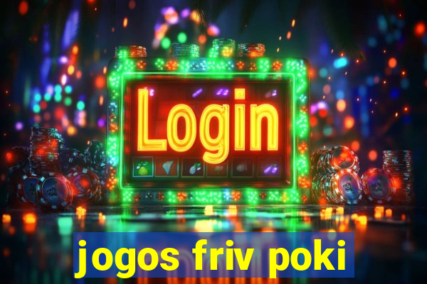 jogos friv poki